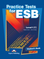 PRACTICE TESTS FOR ESB LEVEL 1 (B2) STUDENT'S